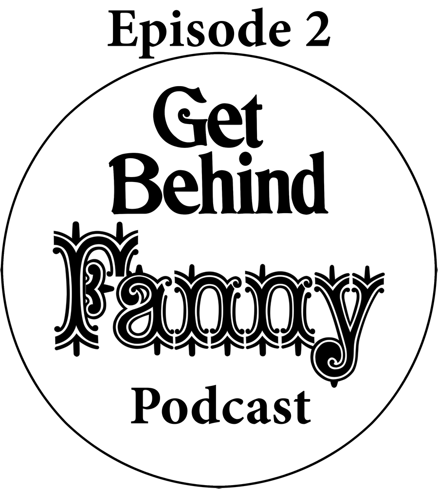 Get Behind Fanny: Episode 2