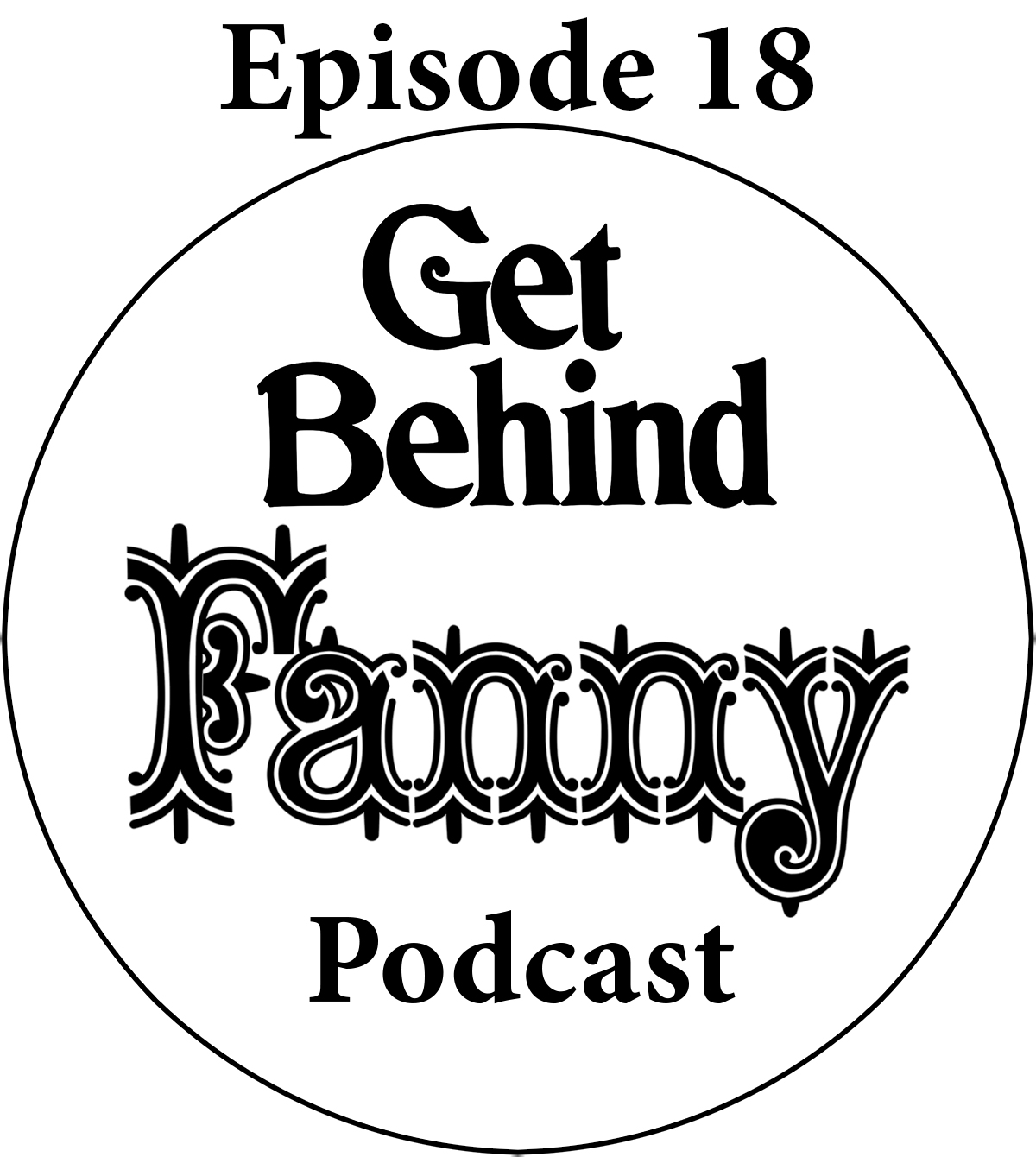 Get Behind Fanny: Episode 18